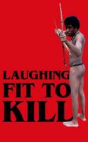 Laughing Fit to Kill