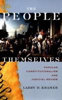 The People Themselves: Popular Constitutionalism and Judicial Review