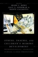 Stress, Trauma, and Children's Memory Development