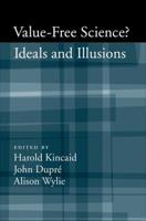 Value-Free Science: Ideals and Illusions