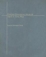 Concise Historical Atlas of the U.S. Civil War