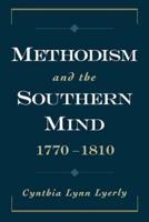 Methodism and the Southern Mind, 1770-1810