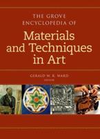 The Grove Encyclopedia of Materials and Techniques in Art