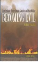 Becoming Evil: How Ordinary People Commit Genocide and Mass Killing