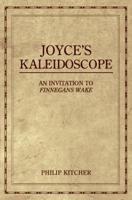 Joyce's Kaleidoscope: An Invitation to Finnegans Wake