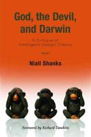 God, the Devil, and Darwin: A Critique of Intelligent Design Theory