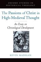 The Passions of Christ in High-Medieval Thought
