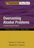 Overcoming Alcohol Problems: A Couples-Focused Program Therapist Guide