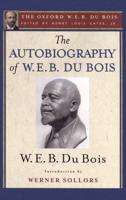 The Autobiography of W. E. B. Du Bois (The Oxford W. E. B. Du Bois)