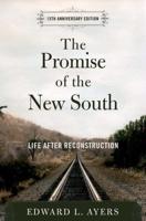 The Promise of the New South: Life After Reconstruction - 15th Anniversary Edition