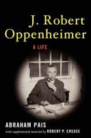 J. Robert Oppenheimer: A Life