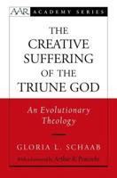 The Creative Suffering of the Triune God: An Evolutionary Theology