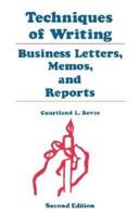 Techniques of Writing: Business Letters, Memos, and Reports