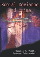 Social Deviance and Crime: An Organizational and Theoretical Approach