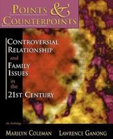 Points & Counterpoints: Controversial Relationship and Family Issues in the 21st Century