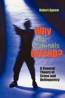 Why Do Criminals Offend?: A General Theory of Crime and Delinquency