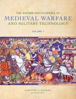 The Oxford Encyclopedia of Medieval Warfare and Military Technology