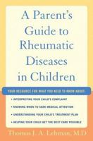 A Parent's Guide to Rheumatic Diseases in Children