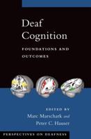 DEAF COGNITION FOUNDAT & OUTCOMES PD C: Foundations and Outcomes