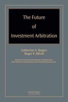 Future of Investment Arbitration