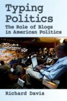 Typing Politics: The Role of Blogs in American Politics