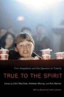 True to the Spirit: Film Adaptation and the Question of Fidelity