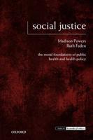 Social Justice: The Moral Foundations of Public Health and Health Policy