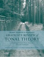 Student Workbook to Accompany Graduate Review of Tonal Theory, a Recasting of Common-Practice Harmony, Form, and Counterpoint