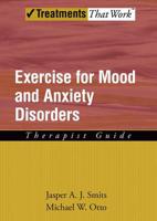 Exercise for Mood and Anxiety Disorders: Therapists Guide