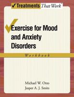 Exercise for Mood and Anxiety Disorders: Workbook