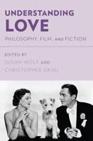 Understanding Love: Philosophy, Film, and Fiction