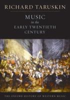 Music in the Early Twentieth Century: The Oxford History of Western Music