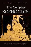 The Complete Sophocles, Volume II: Electra and Other Plays