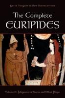 The Complete Euripides. Volume 2 Electra and Other Plays
