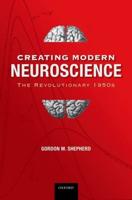 Creating Modern Neuroscience