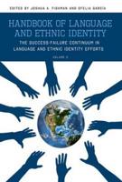 Handbook of Language and Ethnic Identity: The Success-Failure Continuum in Language and Ethnic Identity Efforts (Volume 2) (Revised)