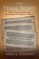 Final Word: The Caitanya Caritamrta and the Grammar of Religious Tradition