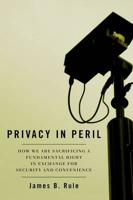 Privacy in Peril: How We Are Sacrificing a Fundamental Right in Exchange for Security and Convenience