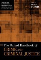 The Oxford Handbook of Crime and Criminal Justice