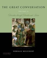 The Great Conversation Volume II Descartes Through Derrida and Quine