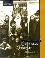 A History of the Peoples of Canada. Vol 1 & 2 Abridged Edition