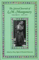Selected Journals of L.M. Montgomery. Vol. 4 1929-1935