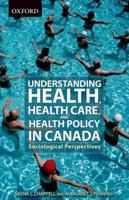 Understanding Health, Health Care, and and Health Policy in Canada
