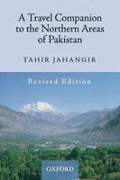 A Travel Companion to the Northern Areas of Pakistan