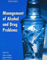 Management of Alcohol and Drug Problems