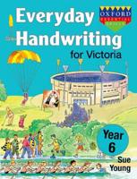 Everyday Handwriting for Victoria - Year 6
