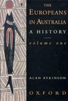The Europeans in Australia Vol. 1 Beginning