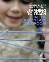 Learning to Teach in the Early Years Classroom