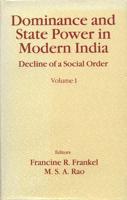 Dominance and State Power in Modern India Volume I