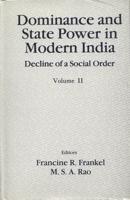 Dominance and State Power in Modern India Volume II